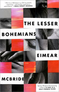 Cover Image for The Lesser Bohemians: The Lesser Bohemians: A Novel -- Eimear McBride, Paperback
