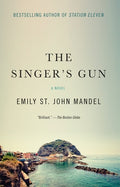 Cover Image for The Singer's Gun -- Emily St John Mandel, Paperback