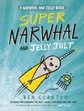 Cover Image for Super Narwhal and Jelly Jolt -- Ben Clanton, Hardcover