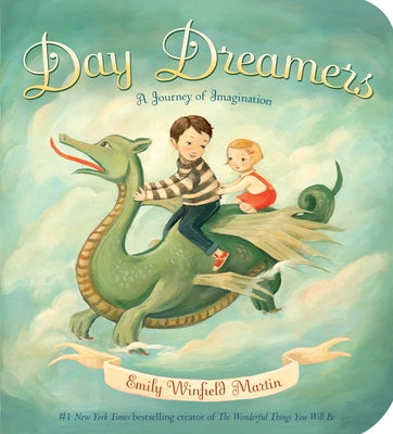 Cover Image for Day Dreamers: A Journey of Imagination -- Emily Winfield Martin, Board Books