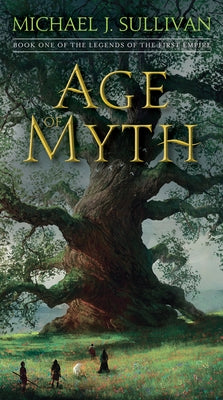 Cover Image for Age of Myth: Book One of the Legends of the First Empire -- Michael J. Sullivan, Mass Market Paperback