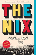Cover Image for The Nix -- Nathan Hill, Paperback