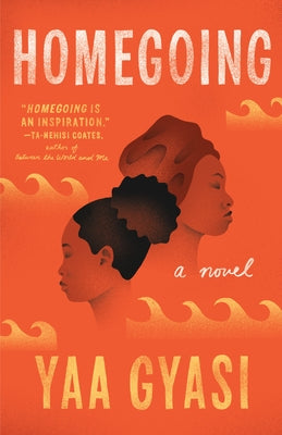 Cover Image for Homegoing -- Yaa Gyasi, Paperback
