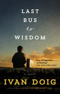 Cover Image for Last Bus to Wisdom -- Ivan Doig, Paperback