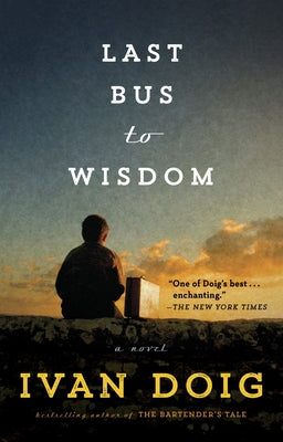 Cover Image for Last Bus to Wisdom -- Ivan Doig, Paperback
