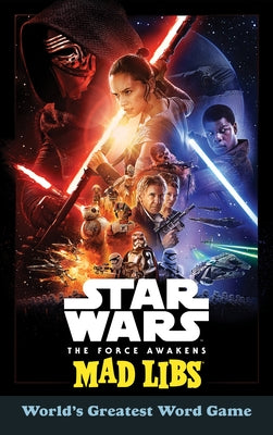 Cover Image for Star Wars: The Force Awakens Mad Libs: World's Greatest Word Game -- Eric Luper, Paperback