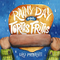 Cover Image for Rainy Day for Tortas Fritas -- Lau Moraiti, Paperback