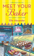 Cover Image for Meet Your Baker: A Bakeshop Mystery -- Ellie Alexander, Mass Market Paperback