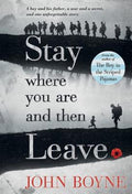 Cover Image for Stay Where You Are and Then Leave -- John Boyne, Paperback