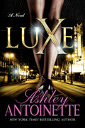 Cover Image for Luxe -- Ashley Antoinette, Paperback