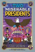 Cover Image for Two Miserable Presidents: The Amazing, Terrible, and Totally True Story of the Civil War -- Steve Sheinkin, Paperback