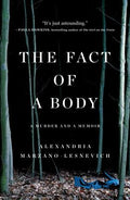 Cover Image for The Fact of a Body: A Murder and a Memoir -- Alex Marzano-Lesnevich, Paperback