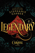 Cover Image for Legendary: A Caraval Novel -- Stephanie Garber, Hardcover
