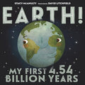 Cover Image for Earth! My First 4.54 Billion Years -- Stacy McAnulty, Hardcover