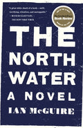 Cover Image for The North Water -- Ian McGuire, Paperback