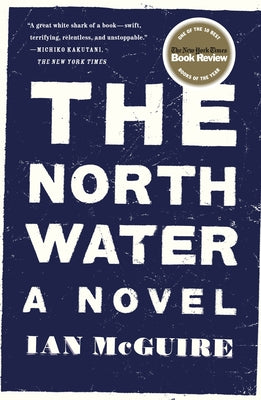 Cover Image for The North Water -- Ian McGuire, Paperback
