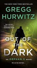 Cover Image for Out of the Dark: An Orphan X Novel -- Gregg Hurwitz, Mass Market Paperback