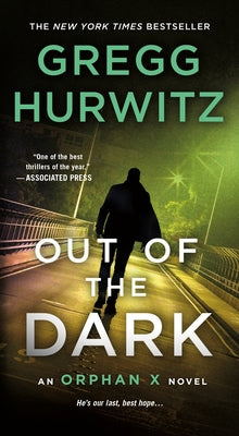 Cover Image for Out of the Dark: An Orphan X Novel -- Gregg Hurwitz, Mass Market Paperback