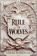 Cover Image for Rule of Wolves -- Leigh Bardugo, Hardcover