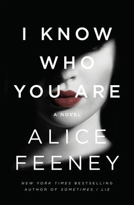 Cover Image for I Know Who You Are -- Alice Feeney, Paperback