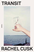 Cover Image for Transit -- Rachel Cusk, Paperback