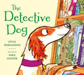 Cover Image for The Detective Dog -- Julia Donaldson, Hardcover