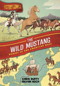 Cover Image for History Comics: The Wild Mustang: Horses of the American West -- Chris Duffy, Paperback