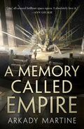 Cover Image for A Memory Called Empire -- Arkady Martine, Hardcover