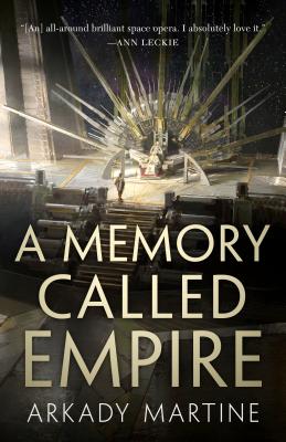Cover Image for A Memory Called Empire -- Arkady Martine, Hardcover