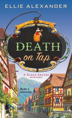 Cover Image for Death on Tap: A Sloan Krause Mystery -- Ellie Alexander, Mass Market Paperback