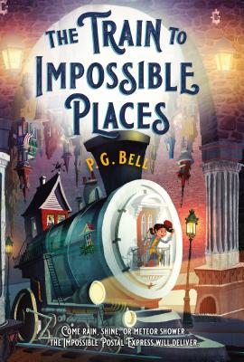Cover Image for The Train to Impossible Places: A Cursed Delivery -- P. G. Bell, Paperback