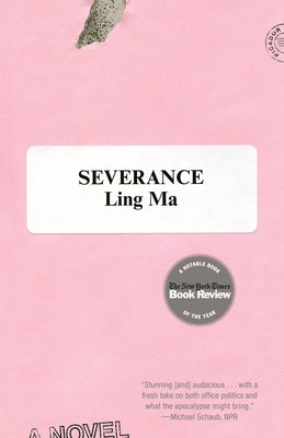 Cover Image for Severance -- Ling Ma, Paperback