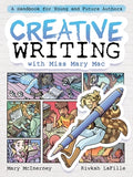 Cover Image for Creative Writing with Miss Mary Mac: A Handbook for Young and Future Authors -- Mary McInerney, Paperback
