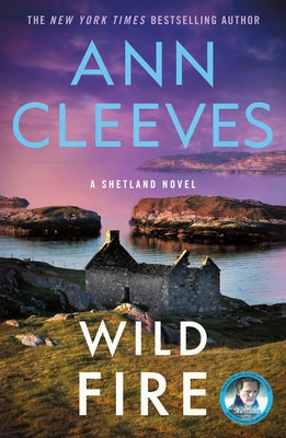 Cover Image for Wild Fire: A Shetland Island Mystery -- Ann Cleeves, Paperback