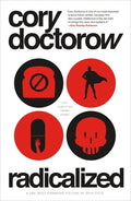 Cover Image for Radicalized: Four Tales of Our Present Moment -- Cory Doctorow, Paperback