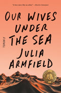 Cover Image for Our Wives Under the Sea -- Julia Armfield, Paperback