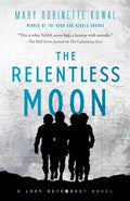 Cover Image for The Relentless Moon: A Lady Astronaut Novel -- Mary Robinette Kowal, Paperback