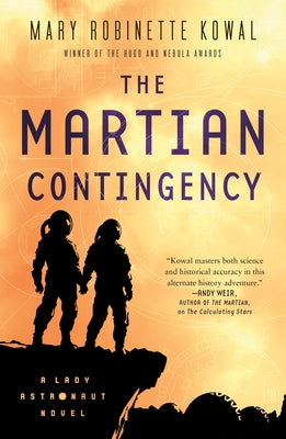 Cover Image for The Martian Contingency: A Lady Astronaut Novel -- Mary Robinette Kowal, Hardcover
