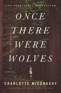 Cover Image for Once There Were Wolves -- Charlotte McConaghy, Paperback