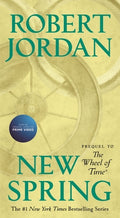 Cover Image for New Spring: Prequel to the Wheel of Time -- Robert Jordan, Mass Market Paperback