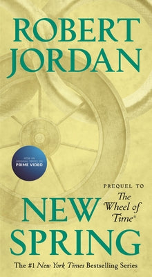 Cover Image for New Spring: Prequel to the Wheel of Time -- Robert Jordan, Mass Market Paperback