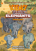 Cover Image for Science Comics: Elephants: Living Large -- Jason Viola, Paperback