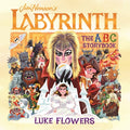 Cover Image for Labyrinth: The ABC Storybook -- Luke Flowers, Hardcover