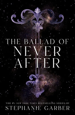 Cover Image for The Ballad of Never After -- Stephanie Garber, Hardcover