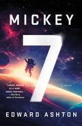 Cover Image for Mickey7 -- Edward Ashton, Hardcover