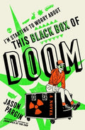 Cover Image for I'm Starting to Worry about This Black Box of Doom -- Jason Pargin, Hardcover