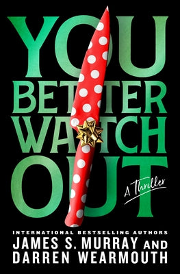 Cover Image for You Better Watch Out: A Thriller -- James S. Murray, Hardcover