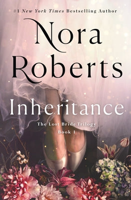 Cover Image for Inheritance: The Lost Bride Trilogy, Book 1 -- Nora Roberts, Hardcover