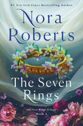 Cover Image for The Seven Rings: The Lost Bride Trilogy, Book 3 -- Nora Roberts, Hardcover
