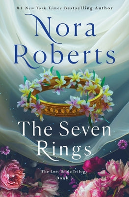 Cover Image for The Seven Rings: The Lost Bride Trilogy, Book 3 -- Nora Roberts, Hardcover
